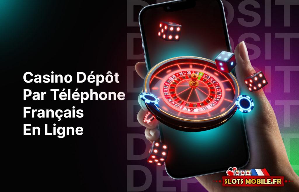 Casino Dépôt Par Téléphone Français En Ligne