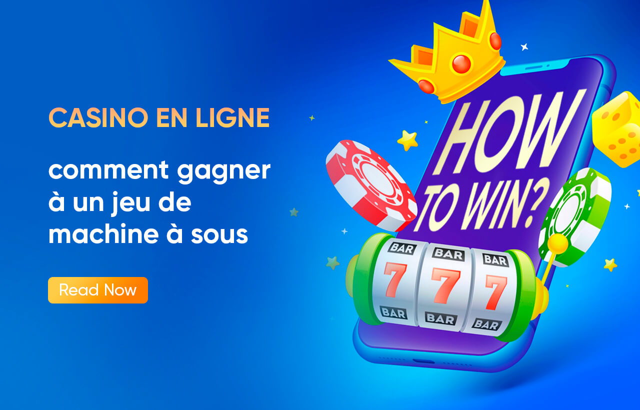 Casino en ligne : comment gagner à un jeu de machine à sous