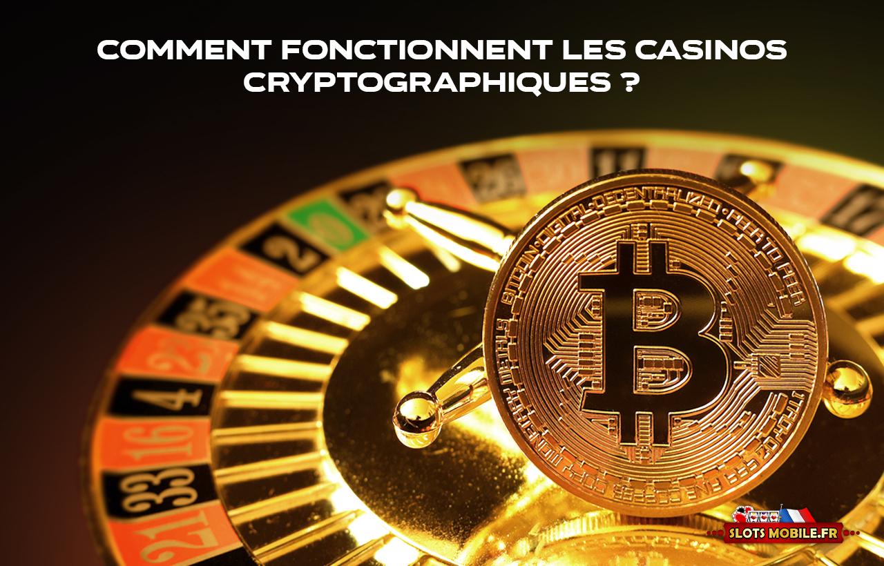 Comment fonctionnent les casinos cryptographiques