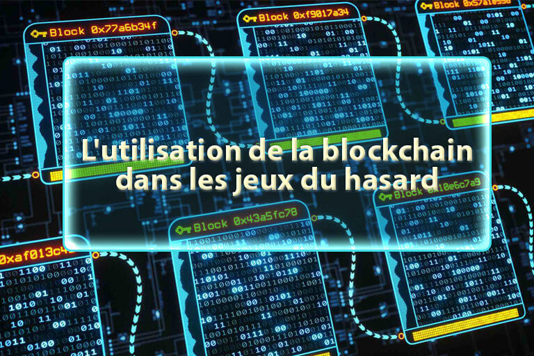 L’utilisation de la blockchain dans les jeux du hasard