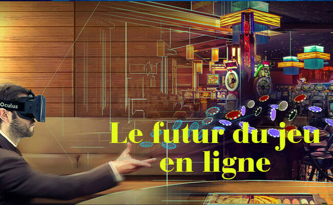 Le futur du jeu en ligne